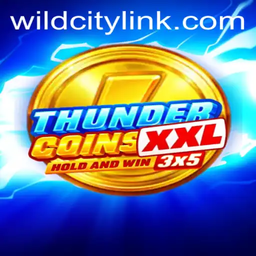 Exploring ThunderCoinsXxl in the Context of WildCity